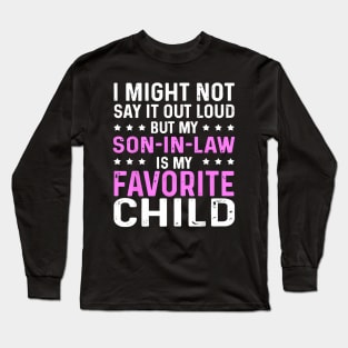My Son In Law Is My Favorite Child Parents Day Long Sleeve T-Shirt